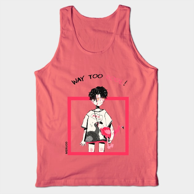 Way too Cool (Cool Vibes) Tank Top by Meruod